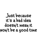 Bad Idea